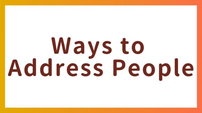 Ways to Address People