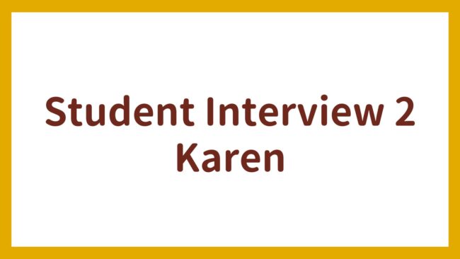 Student Interview 2 – Karen