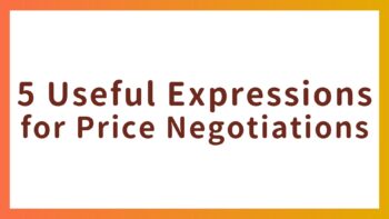 Business Japanese – 5 Useful Expressions for Price Negotiations