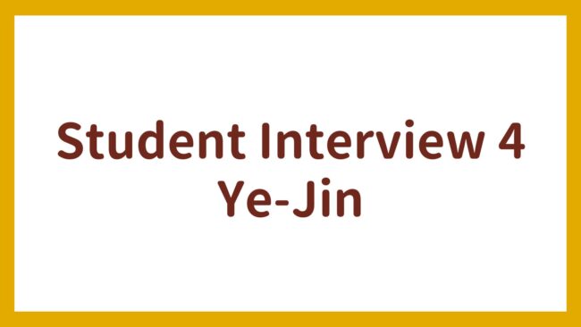 Student Interview 4 – Ye-jin